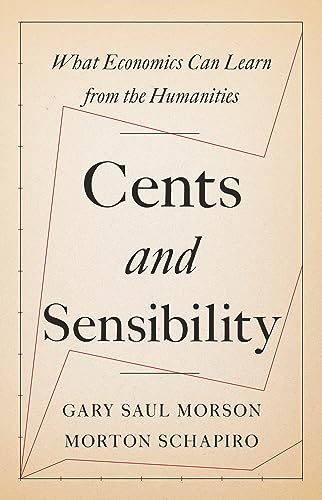 9780691176680: Cents and Sensibility: What Economics Can Learn from the Humanities