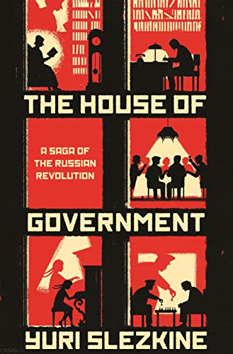 Stock image for The House of Government: A Saga of the Russian Revolution for sale by Books-FYI, Inc.