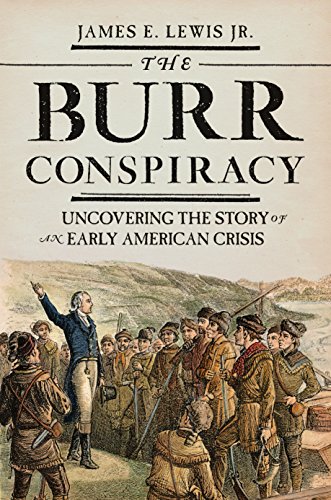 Stock image for The Burr Conspiracy : Uncovering the Story of an Early American Crisis for sale by Better World Books