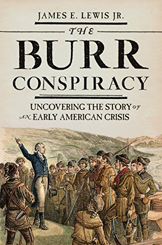9780691177168: The Burr Conspiracy: Uncovering the Story of an Early American Crisis