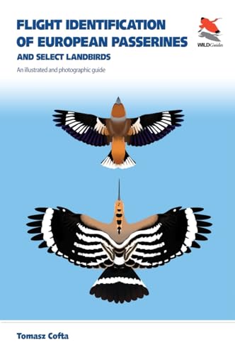 Beispielbild fr Flight Identification of European Passerines and Select Landbirds an Illustrated and Photographic Guide zum Verkauf von Chequamegon Books