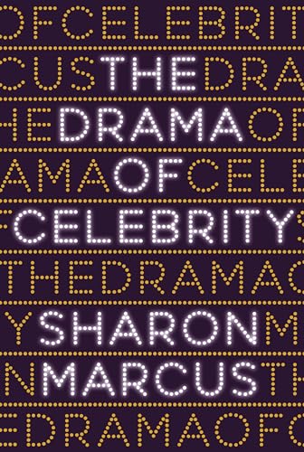 9780691177595: The Drama of Celebrity