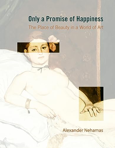 9780691177601: Only a Promise of Happiness: The Place of Beauty in a World of Art