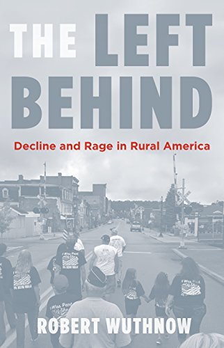 Beispielbild fr The Left Behind : Decline and Rage in Rural America zum Verkauf von Better World Books