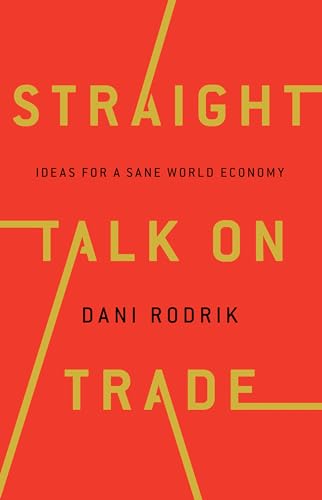 Beispielbild fr Straight Talk on Trade: Ideas for a Sane World Economy zum Verkauf von SecondSale