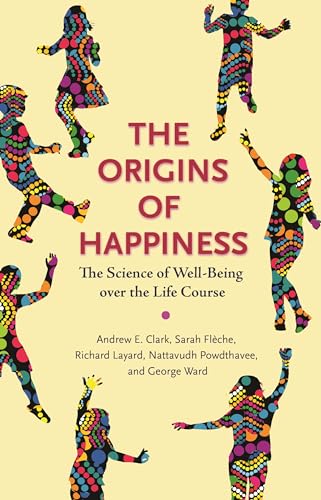 Stock image for The Origins of Happiness: The Science of Well-Being over the Life Course for sale by GF Books, Inc.