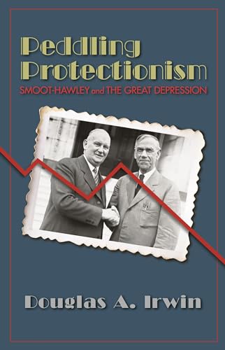 9780691178066: Peddling Protectionism: Smoot-Hawley and the Great Depression