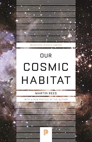 Stock image for Our Cosmic Habitat: New Edition (Princeton Science Library, 55) for sale by Wonder Book
