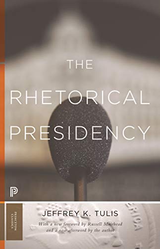Stock image for The Rhetorical Presidency: New Edition (Princeton Classics, 100) for sale by Academybookshop