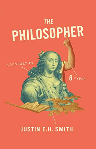 Stock image for The Philosopher: A History in Six Types for sale by BooksRun