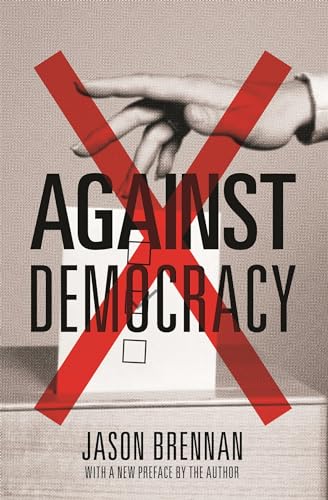 9780691178493: Against Democracy: New Preface by the Author