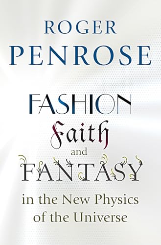 Beispielbild fr Fashion, Faith, and Fantasy in the New Physics of the Universe zum Verkauf von Blackwell's