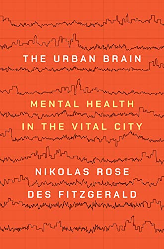 Imagen de archivo de The Urban Brain Mental Health in the Vital City a la venta por Michener & Rutledge Booksellers, Inc.