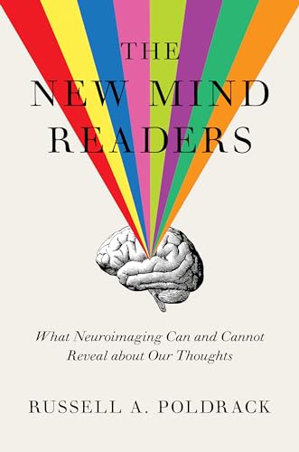Beispielbild fr The New Mind Readers: What Neuroimaging Can and Cannot Reveal about Our Thoughts zum Verkauf von BooksRun