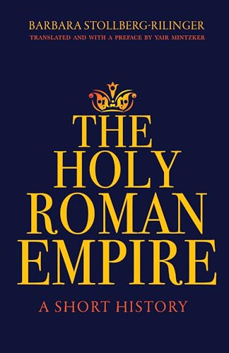 Beispielbild fr The Holy Roman Empire: A Short History zum Verkauf von Powell's Bookstores Chicago, ABAA