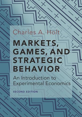 Immagine dell'editore per Markets, Games, and Strategic Behavior: An Introduction to Experimental Economics (Second Edition) venduto da BooksRun