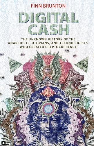 Stock image for Digital Cash: The Unknown History of the Anarchists, Utopians, and Technologists Who Created Cryptocurrency for sale by Zoom Books Company