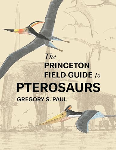 9780691180175: The Princeton Field Guide to Pterosaurs: 122 (Princeton Field Guides, 122)