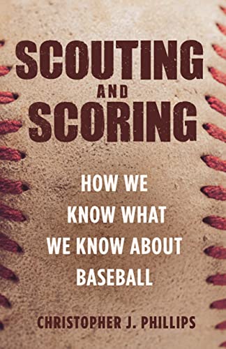 Imagen de archivo de Scouting and Scoring: How We Know What We Know about Baseball a la venta por SecondSale