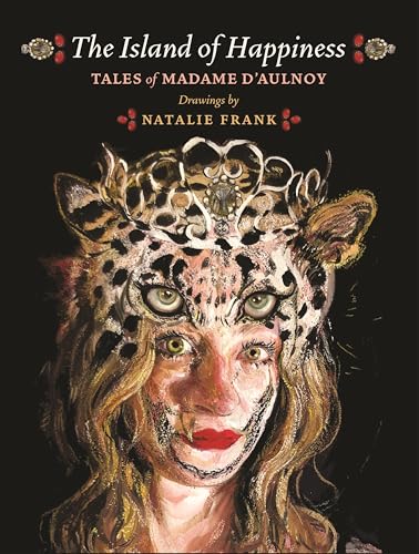 Beispielbild fr The Island of Happiness: Tales of Madame d'Aulnoy zum Verkauf von HPB-Ruby