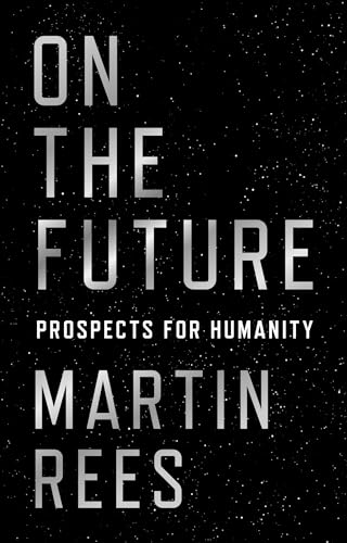 Imagen de archivo de On the Future: Prospects for Humanity a la venta por SecondSale