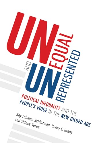 Stock image for Unequal and Unrepresented: Political Inequality and the People's Voice in the New Gilded Age for sale by More Than Words