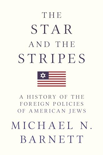 Stock image for The Star and the Stripes: A History of the Foreign Policies of American Jews for sale by GF Books, Inc.