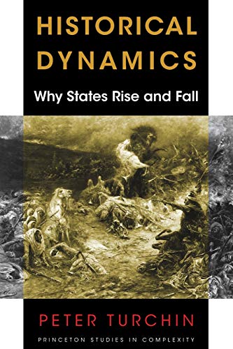 9780691180779: Historical Dynamics: Why States Rise and Fall: 8 (Princeton Studies in Complexity, 8)