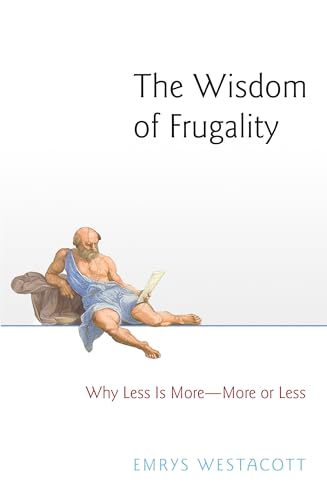 Beispielbild fr The Wisdom of Frugality: Why Less Is More - More or Less zum Verkauf von Wonder Book