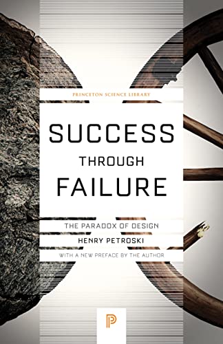9780691180991: Success through Failure: The Paradox of Design: 92 (Princeton Science Library, 92)