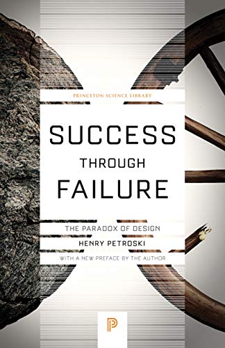 9780691180991: Success through Failure: The Paradox of Design (Princeton Science Library, 92)