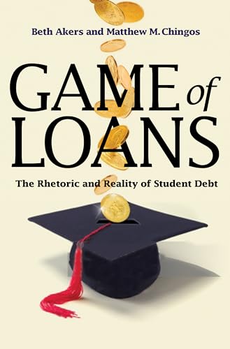 Stock image for Game of Loans: The Rhetoric and Reality of Student Debt (The William G. Bowen Series, 103) for sale by GF Books, Inc.