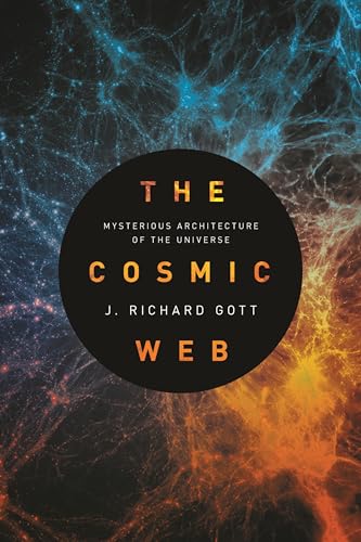 Beispielbild fr The Cosmic Web " Mysterious Architecture of the Universe zum Verkauf von WorldofBooks