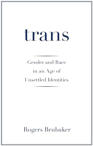 Stock image for Trans: Gender and Race in an Age of Unsettled Identities for sale by HPB-Emerald