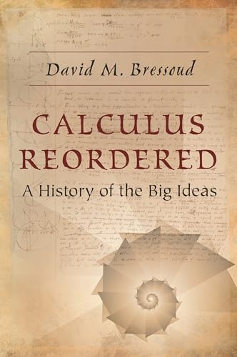 Stock image for Calculus Reordered: A History of the Big Ideas for sale by A Squared Books (Don Dewhirst)