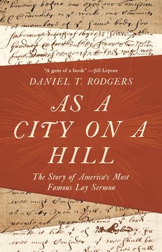 9780691181592: As a City on a Hill: The Story of America's Most Famous Lay Sermon