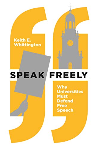 Imagen de archivo de Speak Freely: Why Universities Must Defend Free Speech (New Forum Books, 61) a la venta por Wonder Book