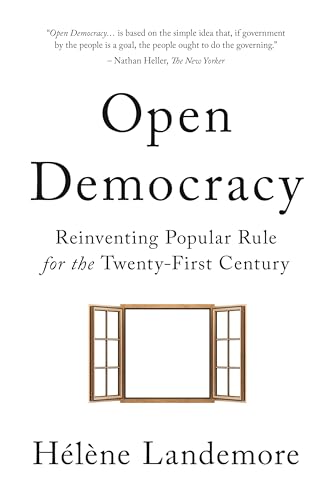 Beispielbild fr Open Democracy: Reinventing Popular Rule for the Twenty-First Century zum Verkauf von Friends of  Pima County Public Library