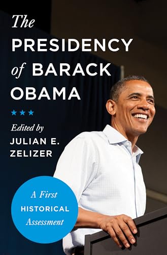 9780691182100: The Presidency of Barack Obama: A First Historical Assessment