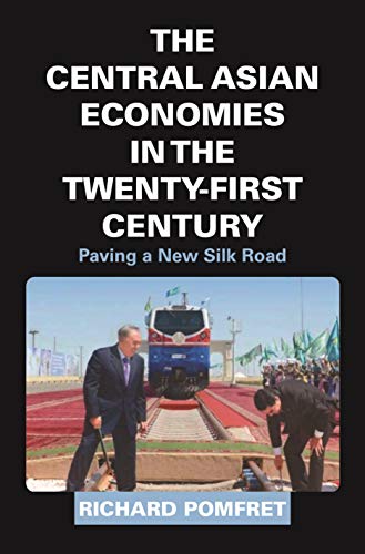 9780691182216: The Central Asian Economies in the Twenty-First Century: Paving a New Silk Road
