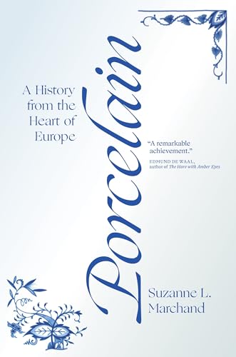 Imagen de archivo de Porcelain: A History from the Heart of Europe a la venta por Ebooksweb