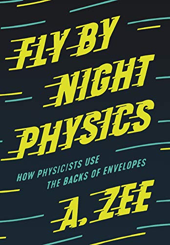 Imagen de archivo de Fly by Night Physics: How Physicists Use the Backs of Envelopes a la venta por Kennys Bookshop and Art Galleries Ltd.