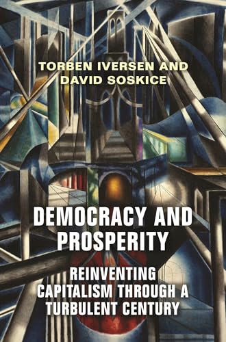 Stock image for Democracy and Prosperity: Reinventing Capitalism Through a Turbulent Century for sale by ThriftBooks-Dallas