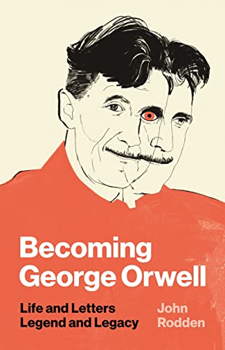 Beispielbild fr Becoming George Orwell : Life and Letters, Legend and Legacy zum Verkauf von Better World Books