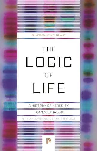 Stock image for The Logic of Life: A History of Heredity (Princeton Science Library, 129) for sale by Russell Books