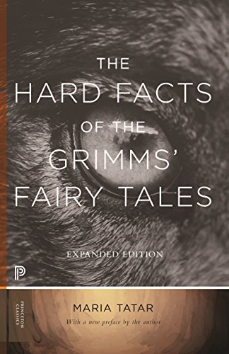 Stock image for The Hard Facts of the Grimms' Fairy Tales: Expanded Edition (Princeton Classics, 94) for sale by Half Price Books Inc.