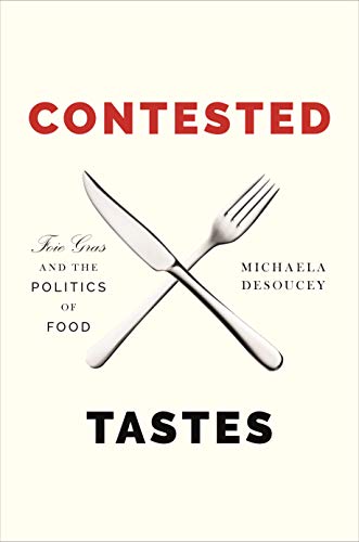 Imagen de archivo de Contested Tastes   Foie Gras and the Politics of Food a la venta por Revaluation Books