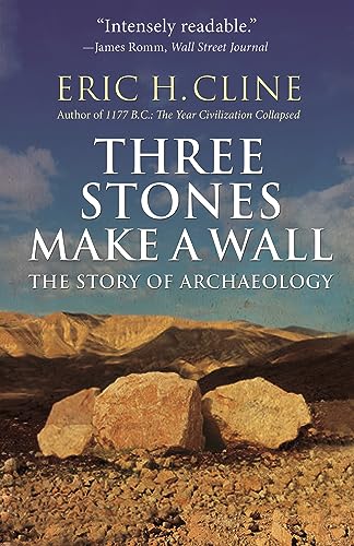 Stock image for Three Stones Make a Wall: The Story of Archaeology for sale by HPB Inc.