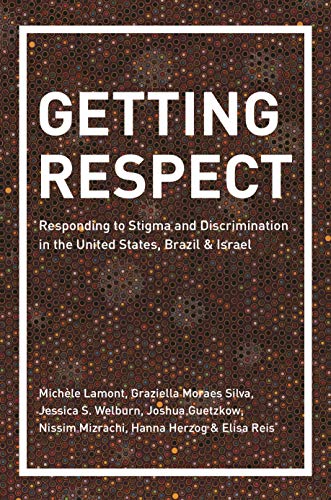 9780691183404: Getting Respect: Responding to Stigma and Discrimination in the United States, Brazil, and Israel