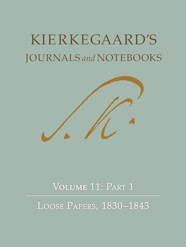 Beispielbild fr Kierkegaard's Journals and Notebooks, Volume 11, Part 1 Loose Papers, 1830-1843 zum Verkauf von Michener & Rutledge Booksellers, Inc.